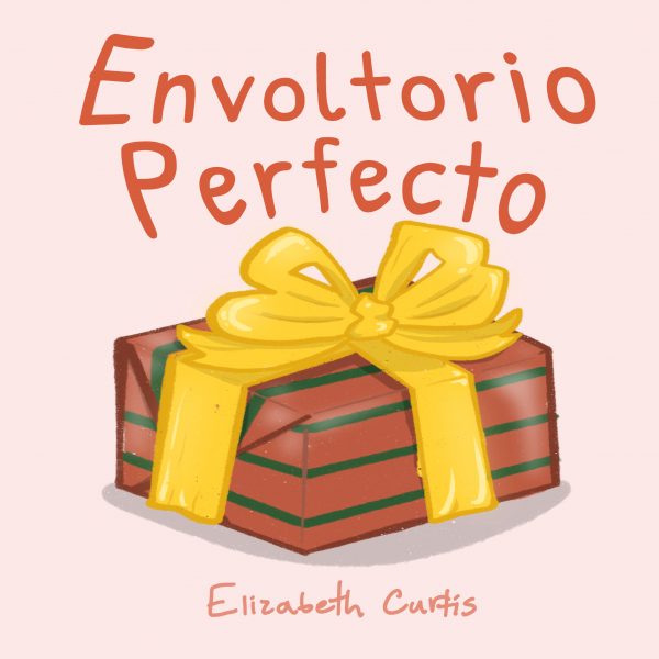 Envoltorio Perfecto by Elizabeth Curtis (softcover)