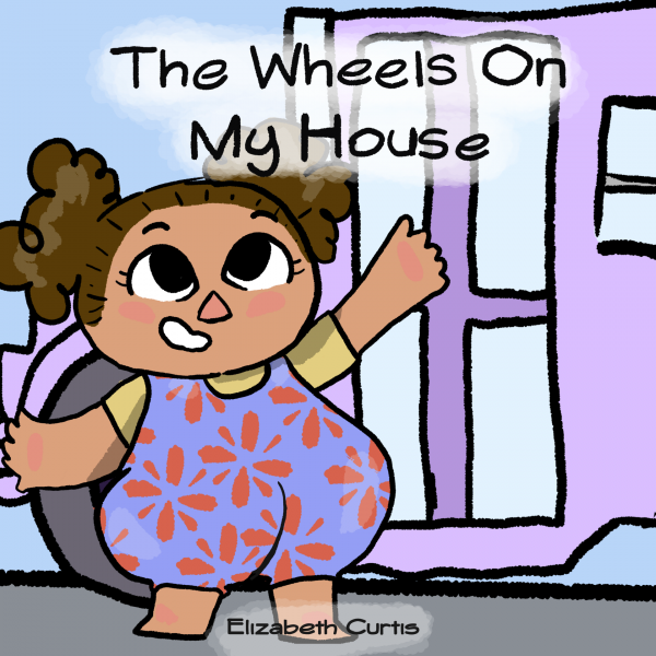 The Wheels on My House by Elizabeth Curtis (softcover)