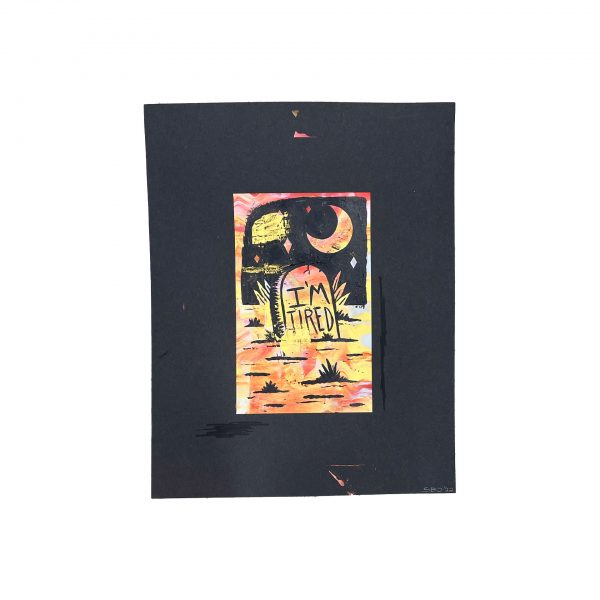 I’m Tired – Works on Paper