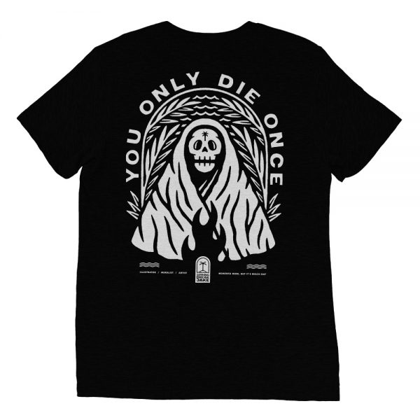 You Only Die Once – Black T-Shirt (Pre-Order)